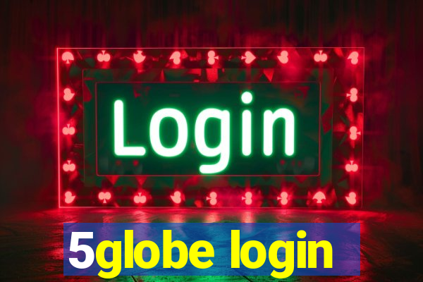 5globe login